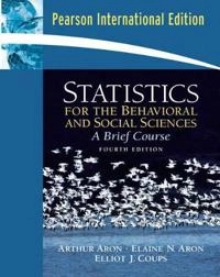 Statistics for the behavioral and social sciences : a brief course; Arthur Aron; 2008