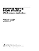 Statistics for the social sciences : with computer applications; Anthony Walsh; 1990