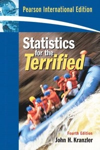 Statistics for the terrified; John H. Kranzler; 2007