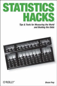 Statistics Hacks; Bruce Frey; 2006