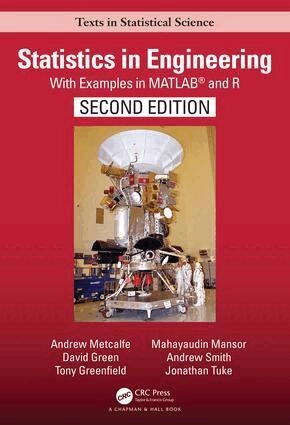Statistics in engineering; Andrew Metcalfe, David Green, Tony Greenfield, Mahayaudin Mansor, Andrew Smith, Jonathan Tuke; 2019