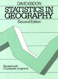 Statistics in geography - a practical approach; David Ebdon; 1985