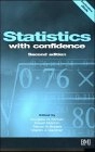 Statistics with confidence : confidence intervals and statistical guidelines; Martin J. Gardner, Douglas G. Altman; 1989