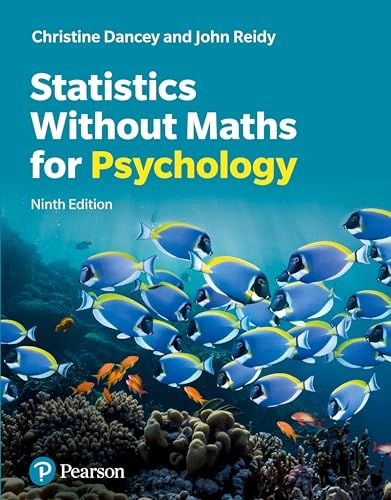 Statistics without maths for psychology; Christine P Dancey; 2024