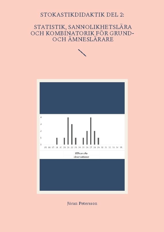 Statistik, sannolikhetslära och kombinatorik för grund- och ämneslärare; Jöran Petersson; 2023