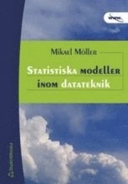 Statistiska modeller inom datateknik; Mikael Möller; 2001