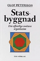 Statsbyggnad : den offentliga maktens organisation; Olof Petersson; 1998