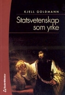 Statsvetenskap som yrke; Kjell Goldmann; 2005
