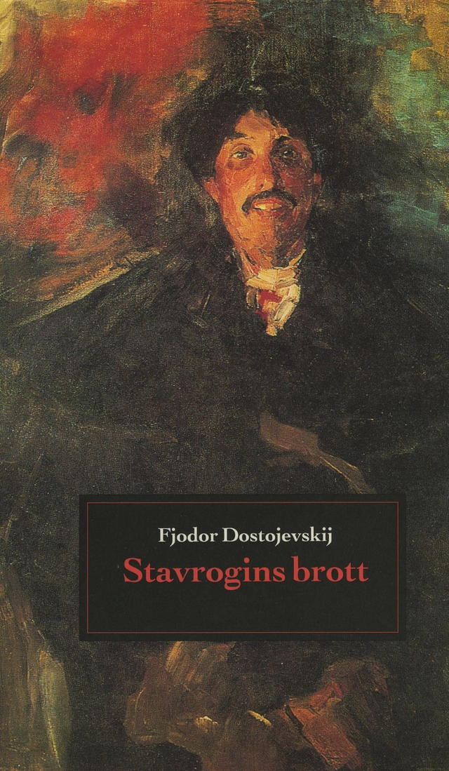 Stavrogins brott; Fedor Michajlovic Dostojevskij; 2015