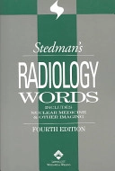 Stedman's Radiology Words: Includes Nuclear Medicine & Other ImagingStedman's word books; Thomas Lathrop Stedman; 2004