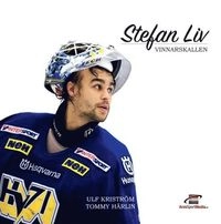 Stefan Liv : vinnarskallen; Ulf Kriström, Tommy Härlin; 2017