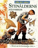 Stenålderns människor : [historia på det handgripliga sättet]; Keith Branigan; 1997