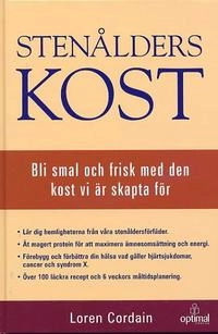 Stenålderskost - Bli smal och frisk med den kost vi är skapta för; Loren Cordain; 2003