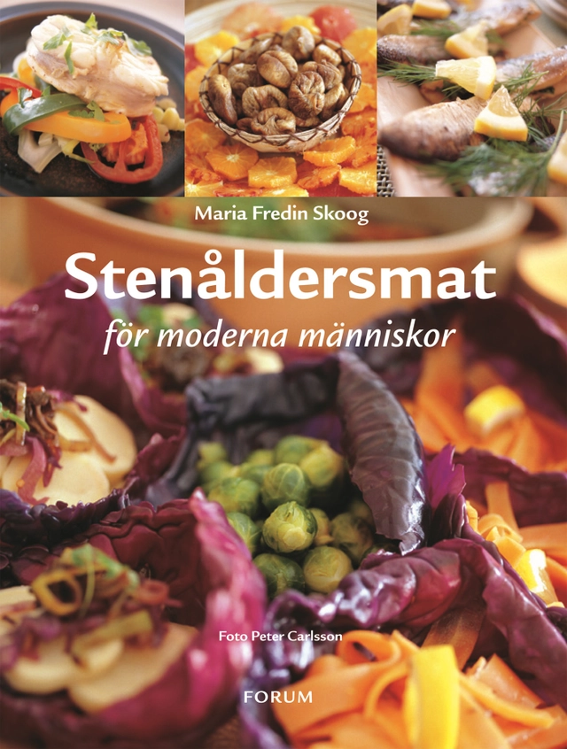 Stenåldersmat för moderna människor; Maria Fredin Skoog; 2005