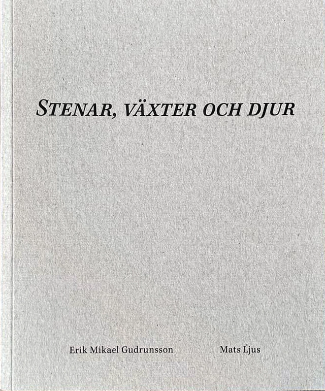 Stenar, växter och djur; Erik Mikael Gudrunsson, Mats Ljus; 2024