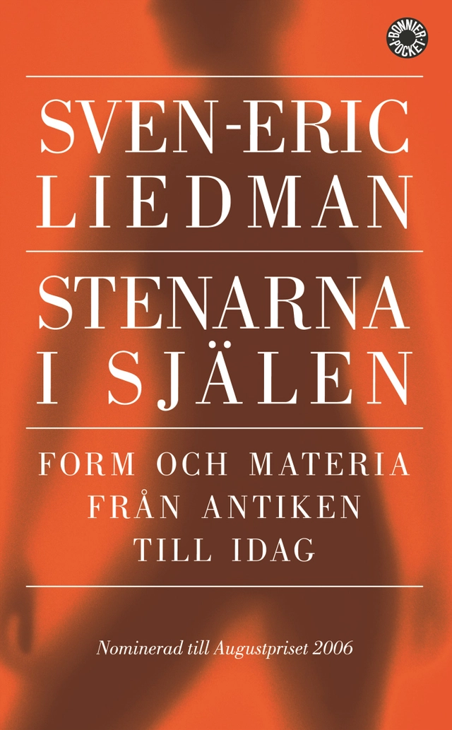 Stenarna i själen : form och materia från antiken till idag; Sven-Eric Liedman; 2007