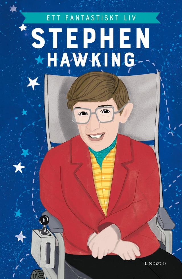 Stephen Hawking : ett fantastiskt liv; Kate Scott; 2019
