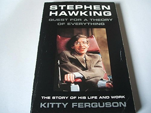 Stephen Hawking : quest for a theory of everything; Kitty Ferguson; 1992