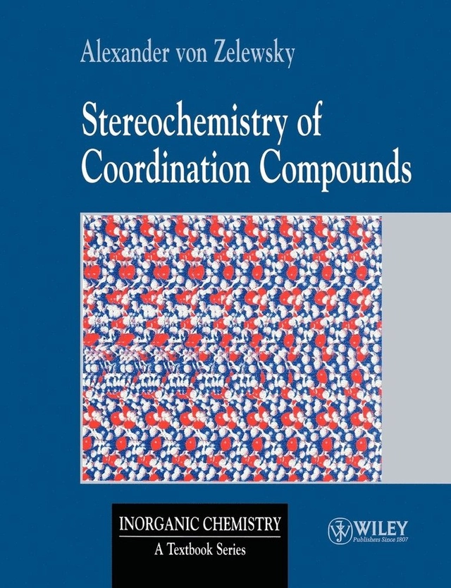 Stereochemistry of coordination compounds; Alexander Von Zelewsky; 1996