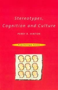 Stereotypes, cognition, and culture; Perry R. Hinton; 2000