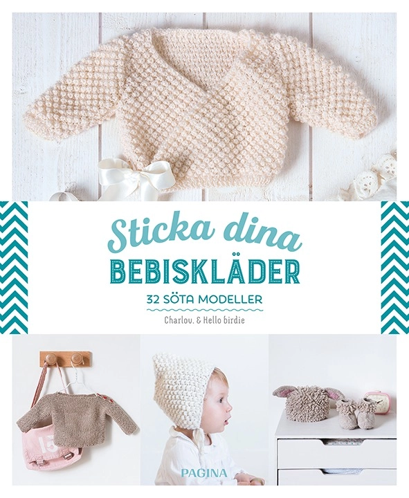 Sticka dina bebiskläder : 32 söta modeller; Charlov.; 2017