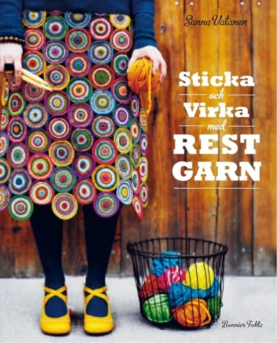 Sticka och virka med restgarn; Sanna Vatanen; 2011