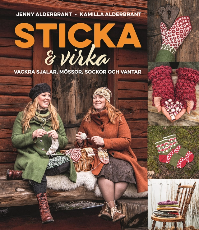 Sticka och virka : vackra sjalar, mössor, sockor och vantar; Jenny Alderbrant, Kamilla Alderbrant; 2019
