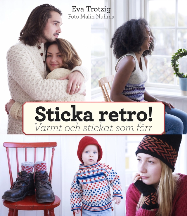 Sticka retro! : varmt och stickat som förr; Eva Trotzig; 2014