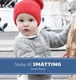 Sticka till småtting; Camilla Skorup; 2010