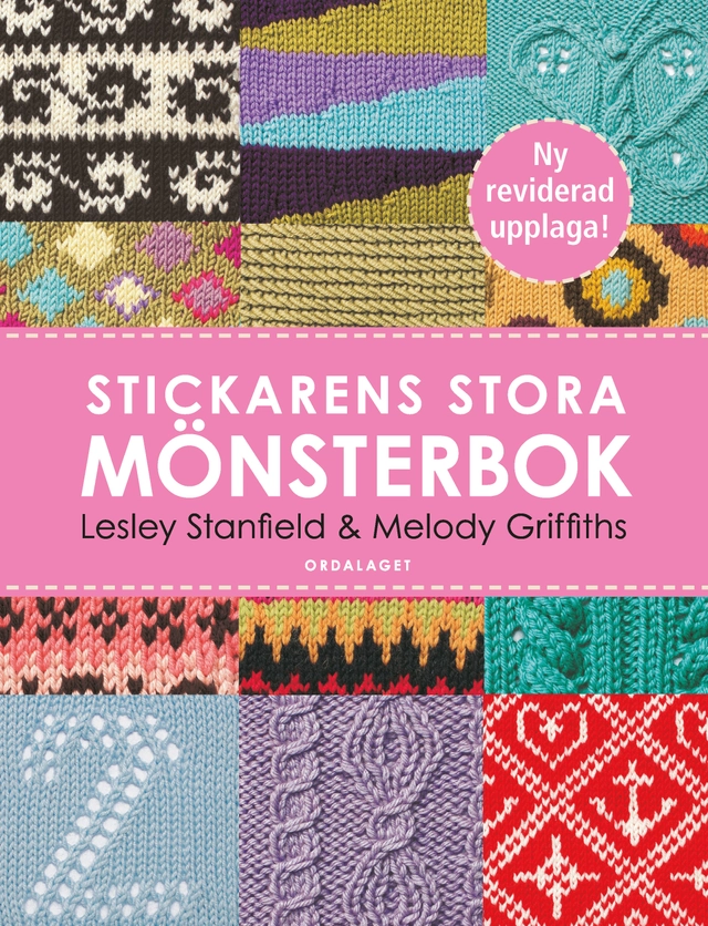 Stickarens stora mönsterbok : en inspirerande handbok med 300 mönster man verkligen behöver kunna; Lesley Stanfield, Melody Griffiths; 2019