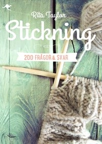 Stickning : 200 frågor & svar; Rita Taylor; 2014