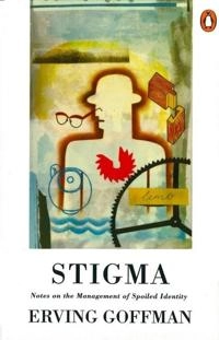 Stigma : notes on the management of spoiled identity; Erving Goffman; 1990