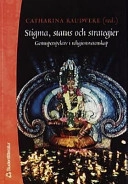 Stigma, status och strategier; Karin Sjögren, Sinikka Neuhaus, Ann Heberlein, Sidsel Hansson, Johanna Gustafsson-Lundberg, Anna Davidsson Bremborg, Lisbeth Andersson, Catharina Raudvere; 2002