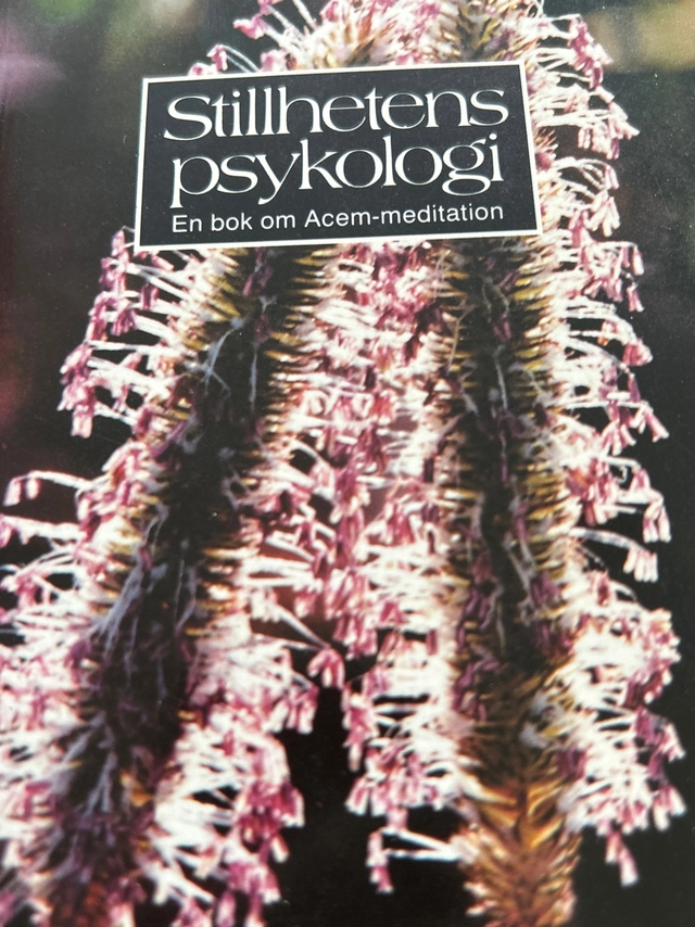 Stillhetens psykologi : en bok om Acem-meditation; Are Holen; 1989