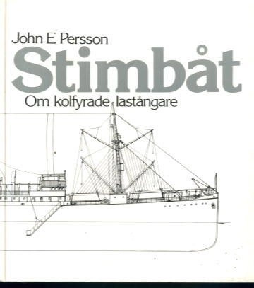 Stimbåt : om kolfyrade lastångare; John E. Persson; 1981