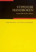 Stipendiehandboken. Pengar från stiftelser - hur Du söker och blir bedömd; Lennart Elbe, Rune Nilsson; 2003