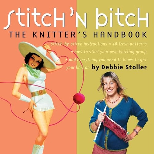 Stitch 'n bitch : the knitter's handbook; Debbie Stoller; 2003