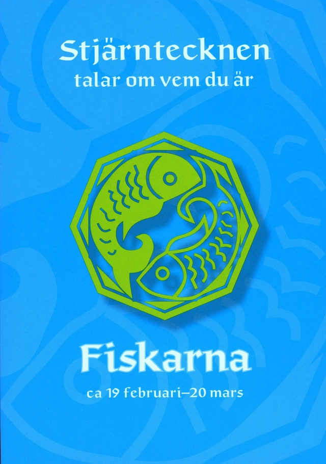 Stjärntecknen talar om vem du är : fiskarna; Gisela Melin; 2008