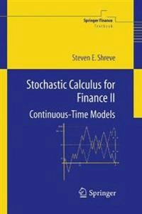 Stochastic calculus for finance; Steven E. Shreve; 2004