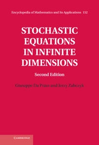 Stochastic equations in infinite dimensions; Giuseppe Da Prato; 2014