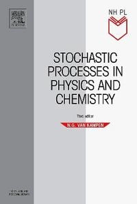 Stochastic processes in physics and chemistry; N. G. van Kampen; 2007