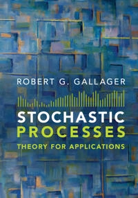 Stochastic processes : theory for applications; Robert G. Gallager; 2013
