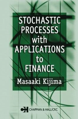 Stochastic processes with applications to finance; Masaaki Kijima; 2003