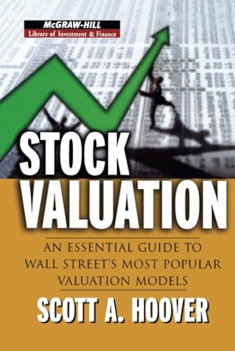 Stock valuation : an essential guide to Wall Street's most popular valuation models; Scott. Hoover; 2006