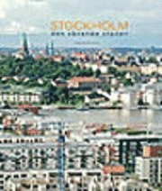Stockholm - den växande staden; Ulf Sörenson, Samfundet S:t Erik, Samfundet Sankt Erik; 2005