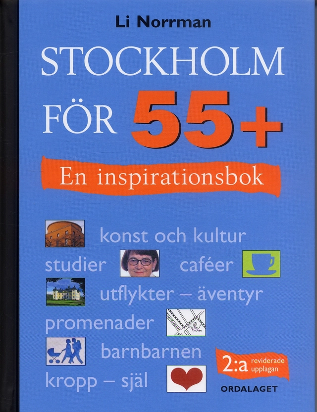 Stockholm för 55+ : en inspirationsbok; Li Norrman; 2006