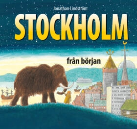 Stockholm från början; Jonathan Lindström; 2012