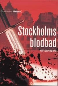 Stockholms blodbad; Ulf Sundberg; 2005