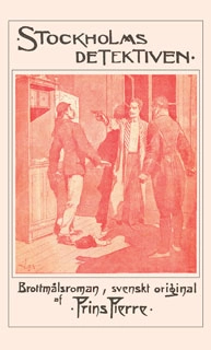 Stockholms-detektiven : detektivroman utgiven med kommentarer och bildgalleri; Fredrik Lindholm; 2008