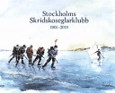Stockholms skridskoseglarklubb 1901-2001 : en spegling av 100 år; Allan Richard; 2000